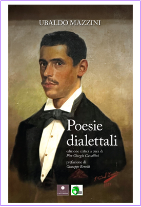 Poesie dialettali. Edizione critica a cura di Pier Giorgio Cavallini. Prefazione di Giuseppe Benelli