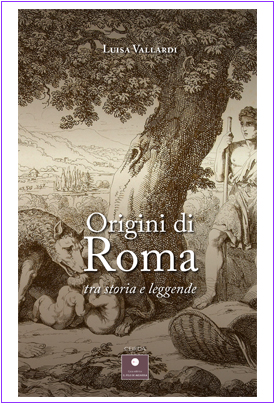 Le origini di Roma. Tra storia e leggende
