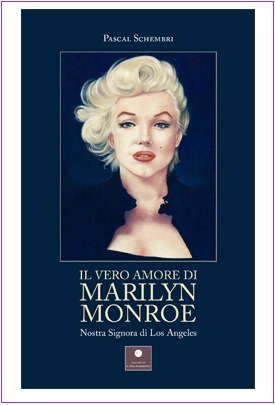 Il vero amore di Marilyn Monroe. Nostra Signora di Los Angeles