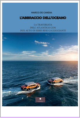 L'Abbraccio dell'oceano. La traversata dell'Atlantico con due auto di serie rese galleggianti